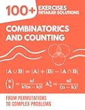 Combinatorics and Counting: 100+ Exercises with Detailed Solutions | From Permutations to Complex Problems