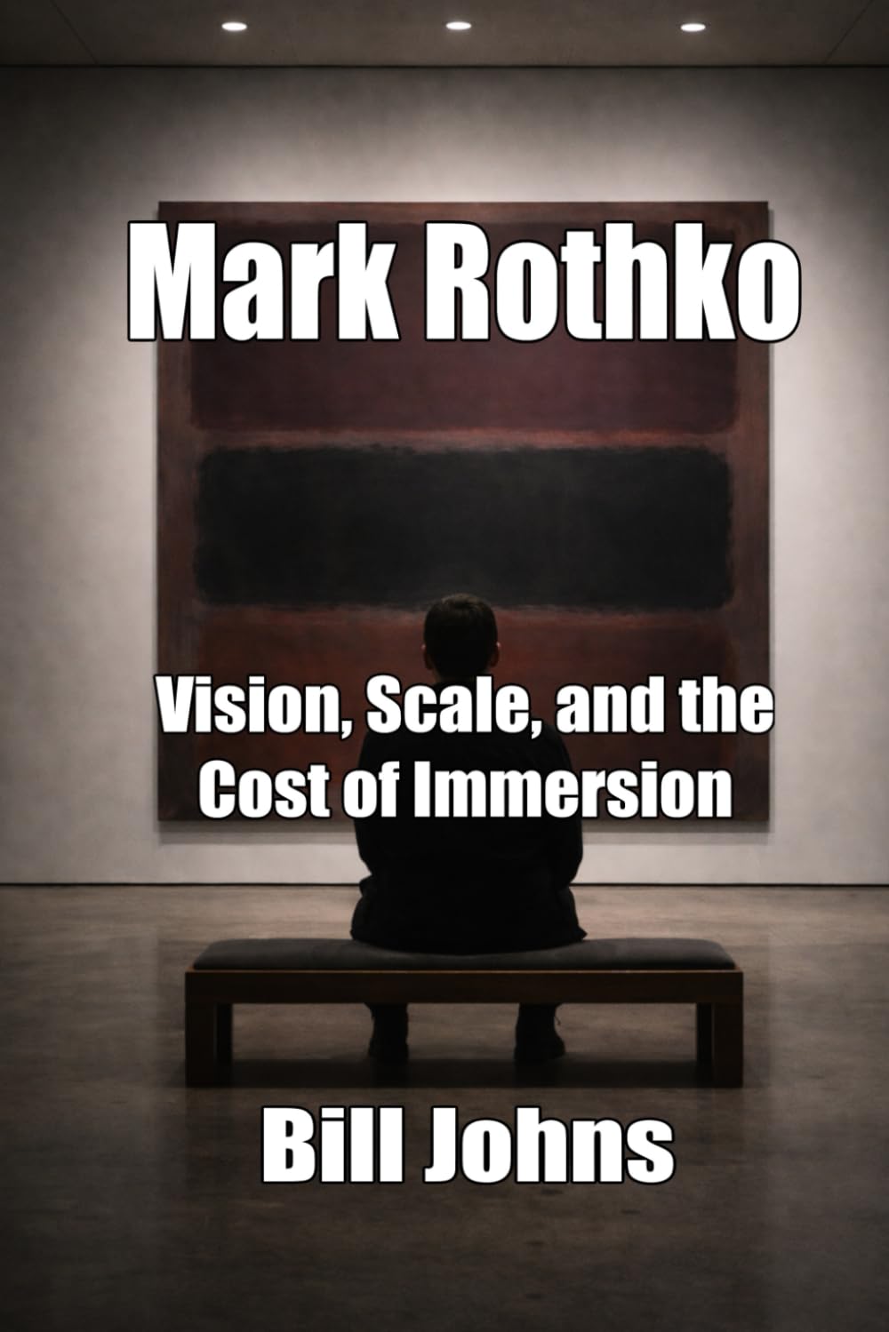 Mark Rothko: Vision, Scale, and the Cost of Immersion (When Genius Breaks)