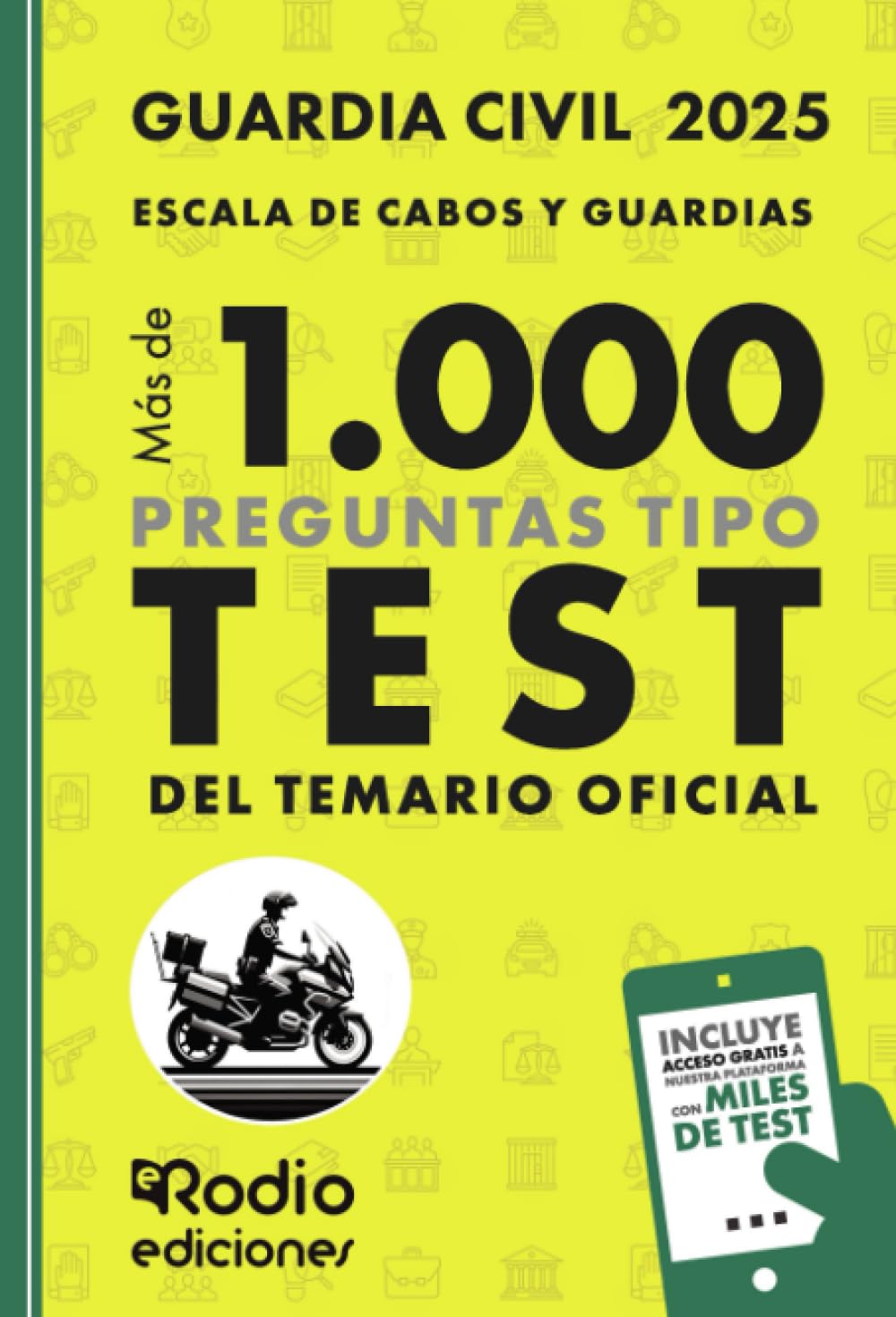 Guardia Civil 2025. Escala de Cabos y Guardias. Más de mil preguntas tipo Test del Temario Oficial: Fuerzas y Cuerpo de Seguridad del Estado