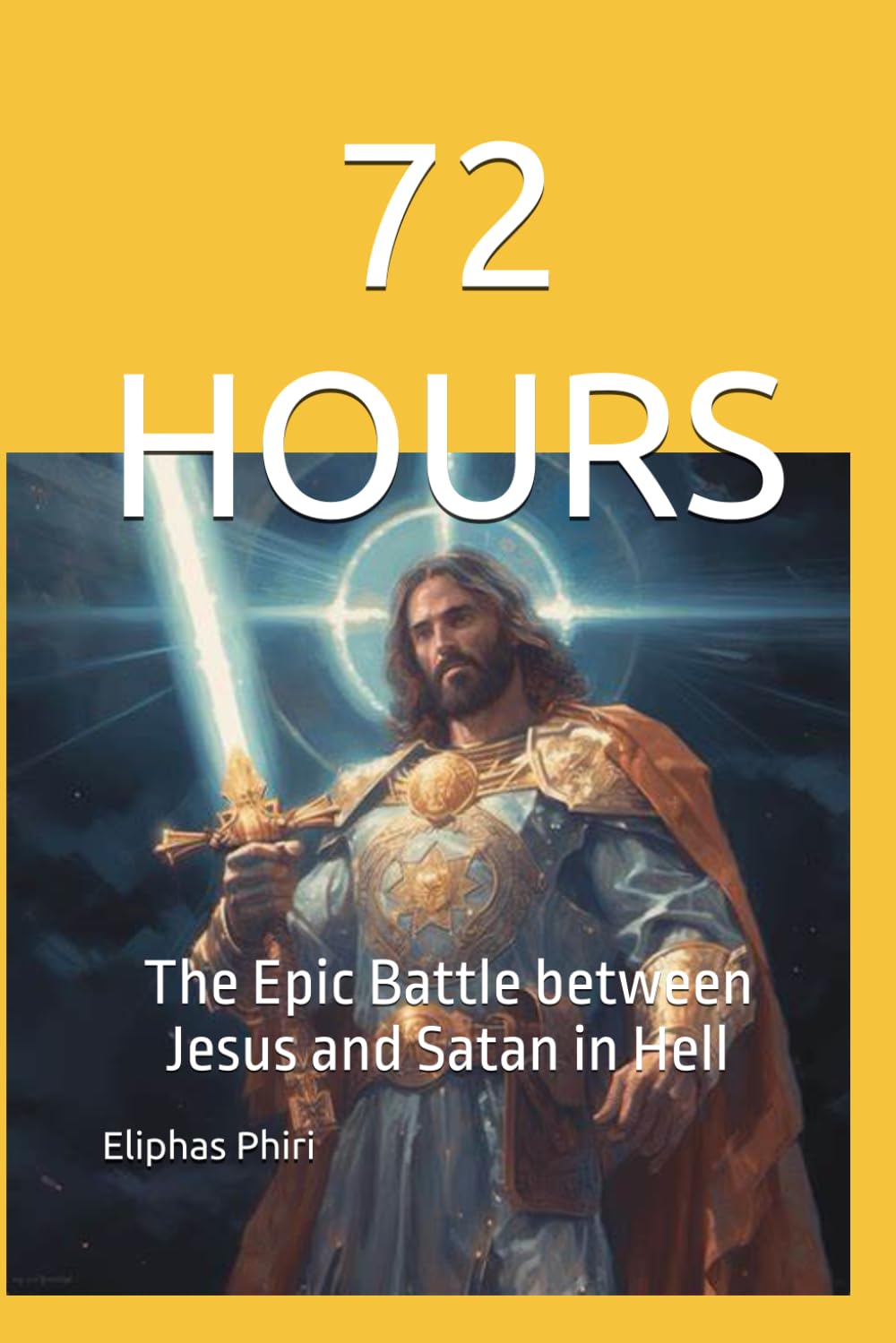 72 HOURS: The Epic Battle between Jesus and Satan in Hell