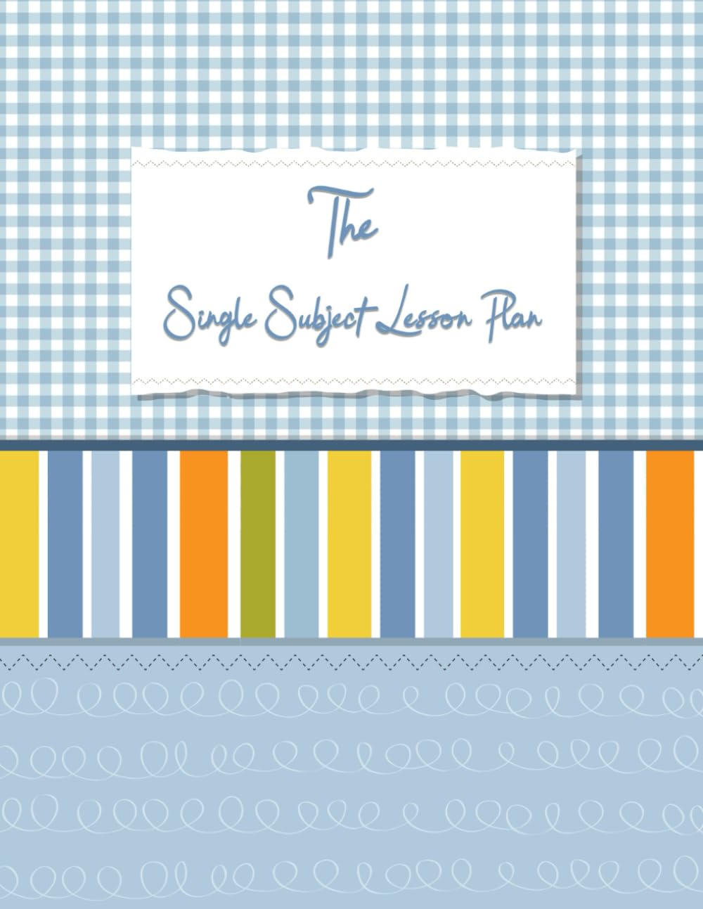 The Single Subject Lesson Plan: Homeschool Planner or Teacher & Student Planning (Daily Information Book for Classroom)