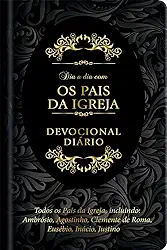 Dia a dia com os Pais da Igreja - Devocional Diário