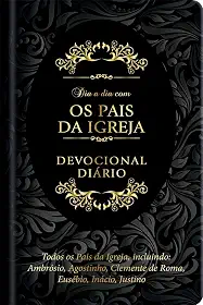 Dia a dia com os Pais da Igreja - Devocional Diário