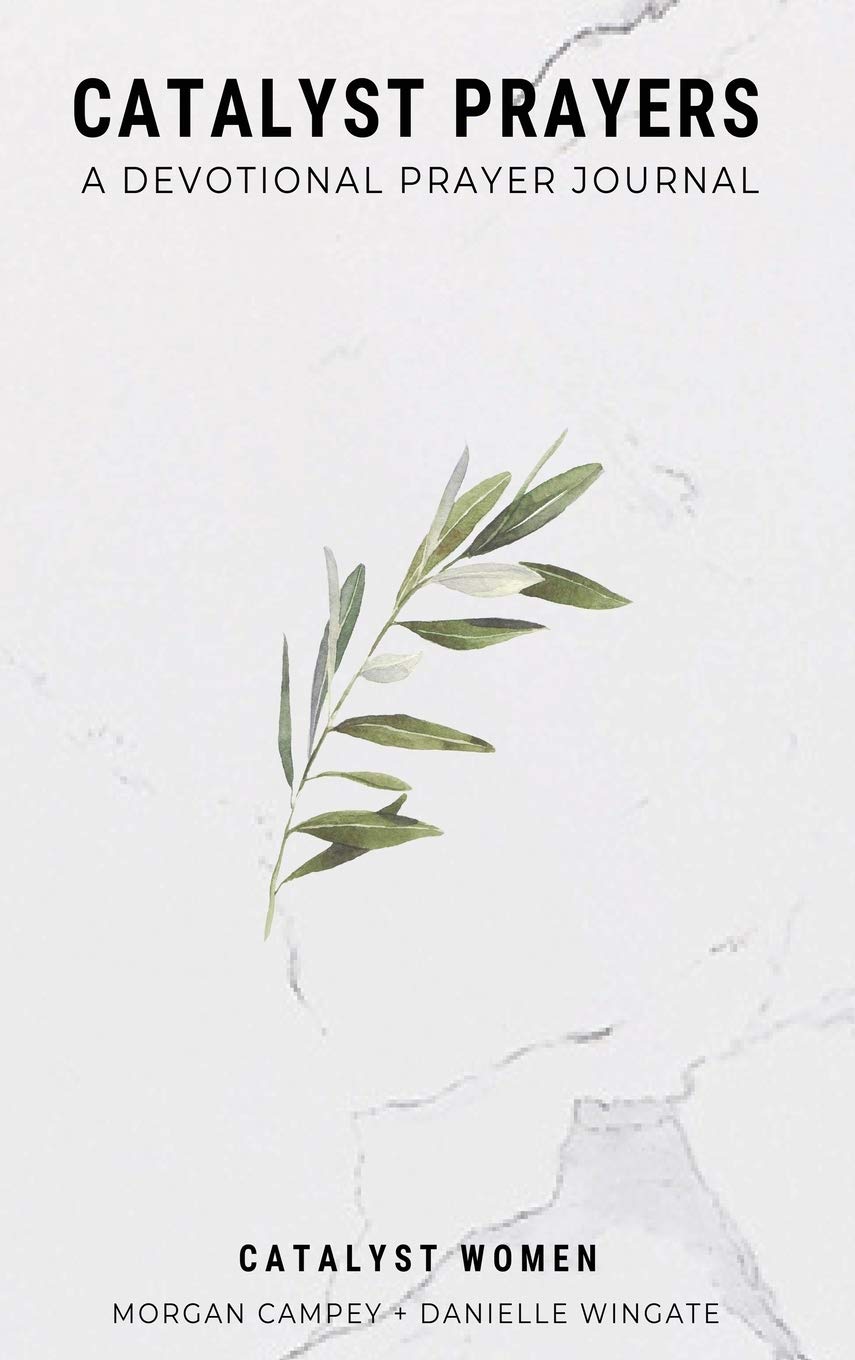 Catalyst Prayers: A Devotional Prayer Journal