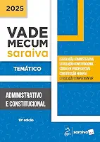 Vade Mecum Administrativo e Constitucional - Temático - 10ª Edição 2025