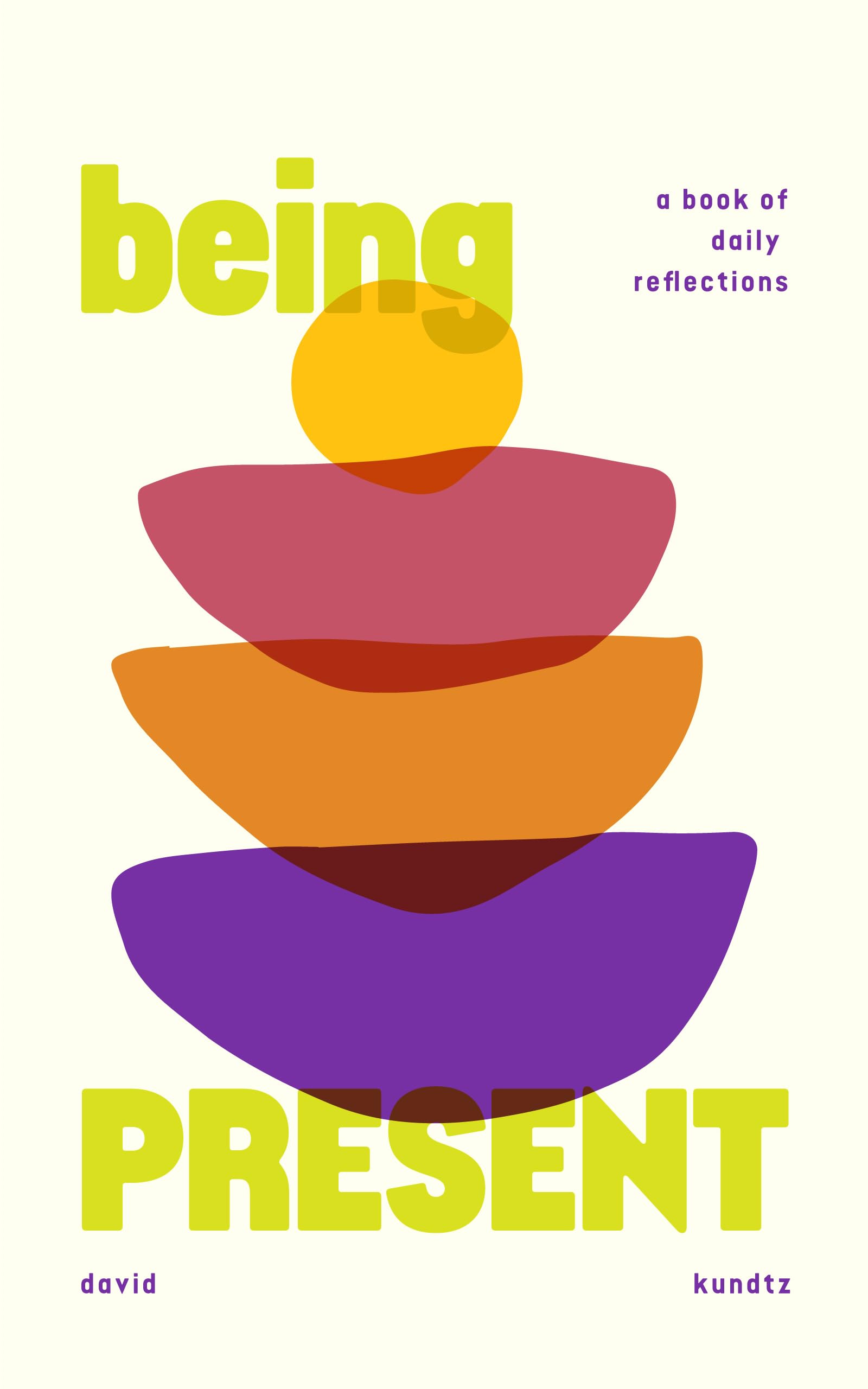 Being Present: A Book of Daily Reflections