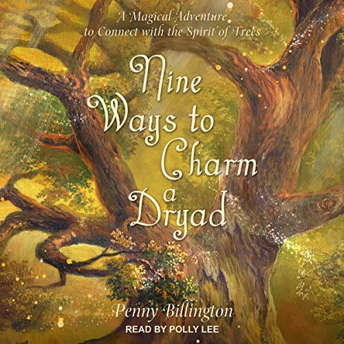Nine Ways to Charm a Dryad by Penny Billington episode artwork