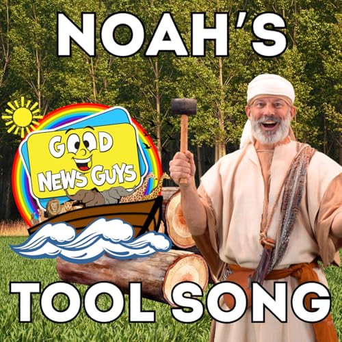 Noah’s Tool Song