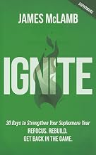 Ignite: 30 Days to Strengthen Your Sophomore Year: Refocus. Rebuild. Get Back in the Game.