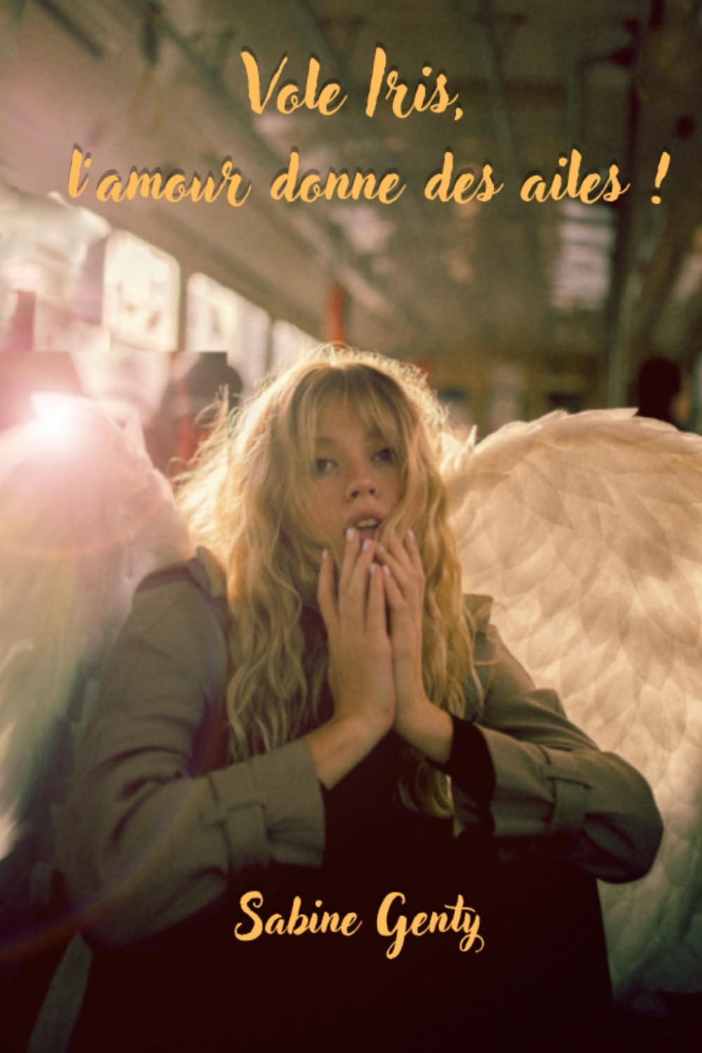 Vole Iris, l’amour donne des ailes !: Un voyage intérieur entre la peur d'aimer et la joie d'être soi