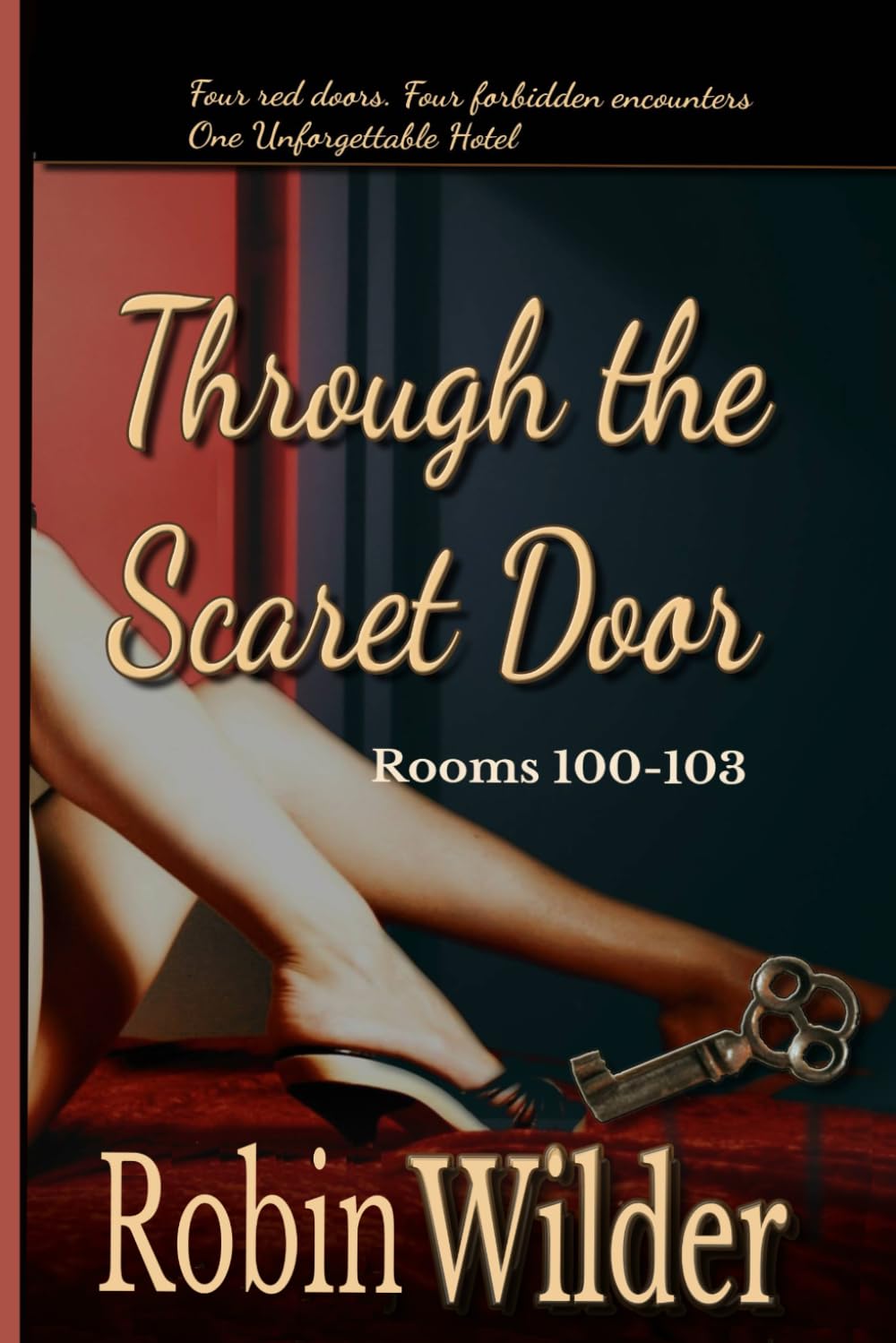 Through the Scarlet Door: Room 100-103: Four steamy shorts of forbidden love and taboo desires (Scarlet Door Series)