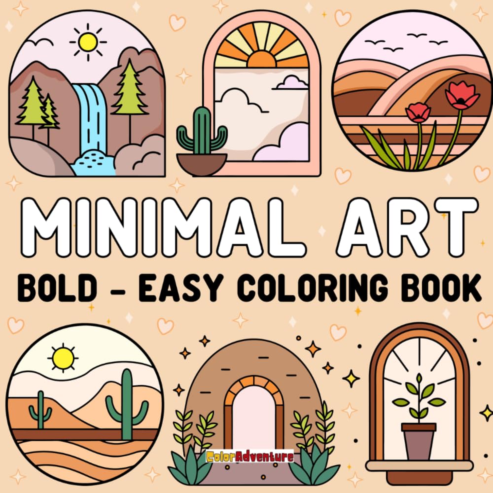 Minimal Art Bold and Easy Coloring Book: Simple and Modern Designs for Relaxation, Creativity, and Stress Relief for Teens and Adults (BOLD & EASY Coloring Book Series)