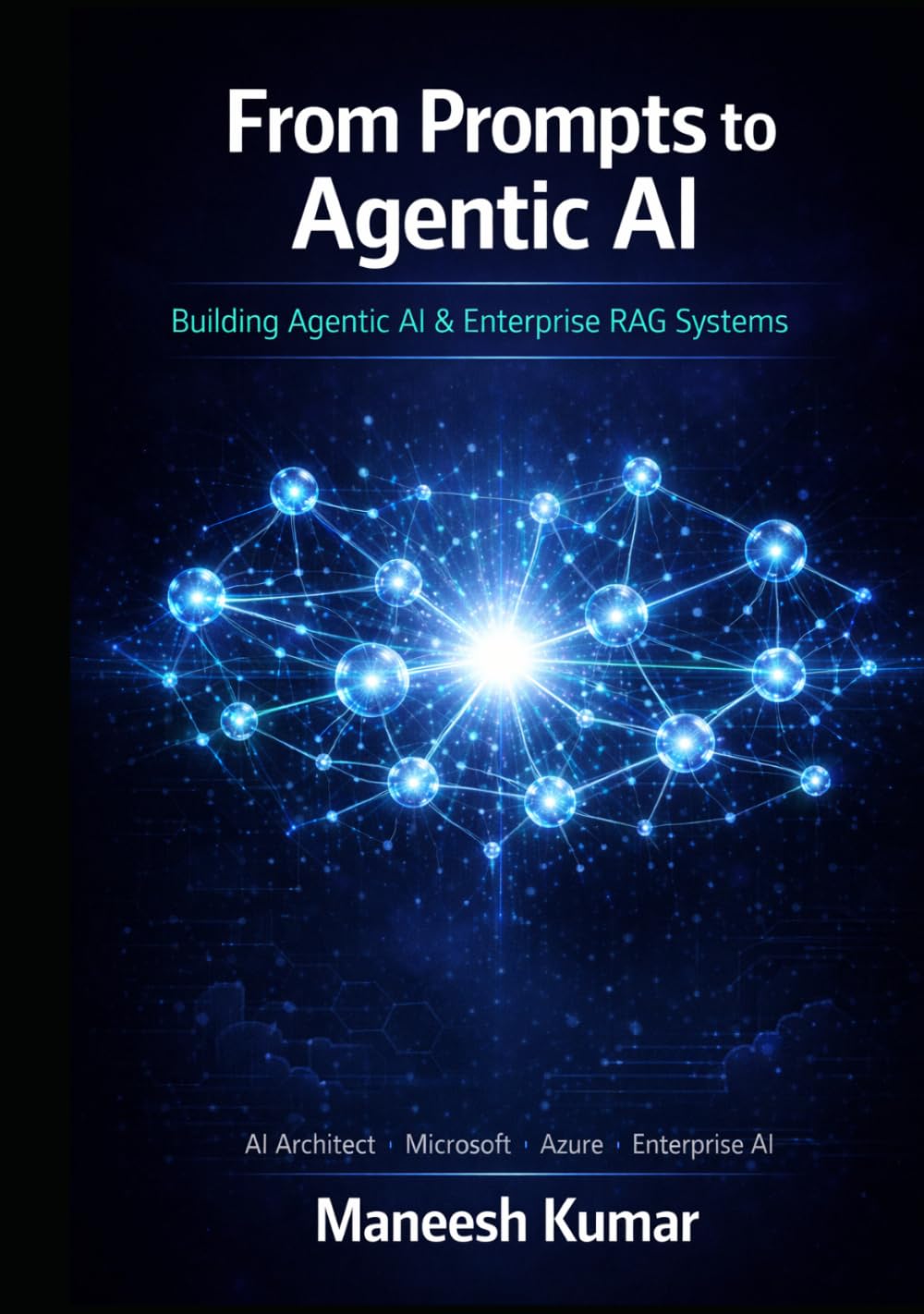 From Prompts to Agentic AI: Building Agentic AI & Enterprise RAG Systems