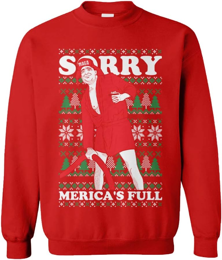 Tcombo Sorry, Merica's Full - Trump Funny Ugly Xmas Unisex Crewneck Sweatshirt