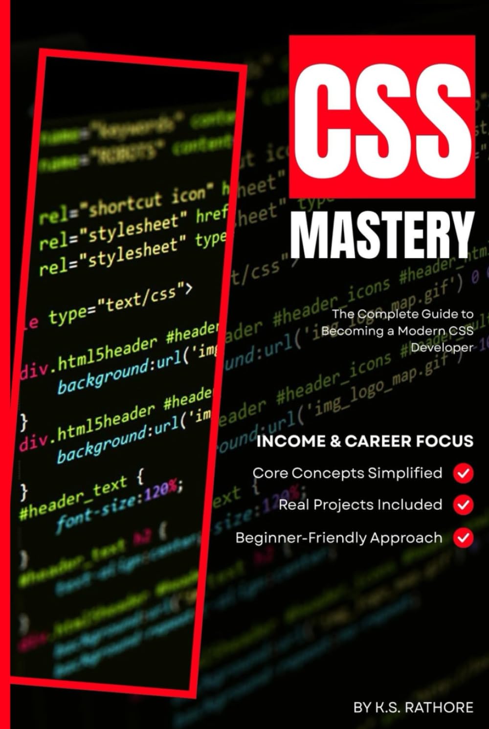 CSS Mastery 2025: From Zero to Expert: Learn Modern CSS, Flexbox, Grid, Animations, and Responsive Design