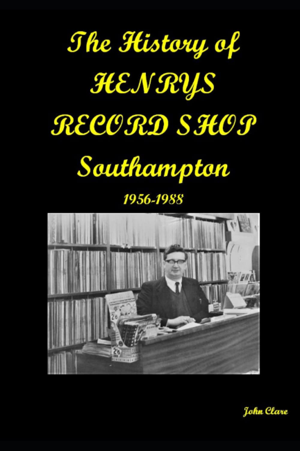 THE HISTORY OF HENRYS RECORDS: Southampton’s finest record store 1956-1988