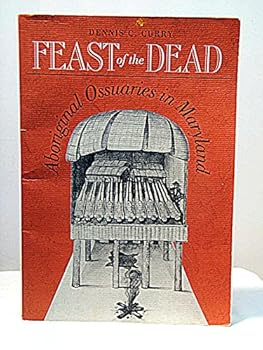 Paperback Feast of the Dead : Aboriginal Ossuaries in Maryland Book