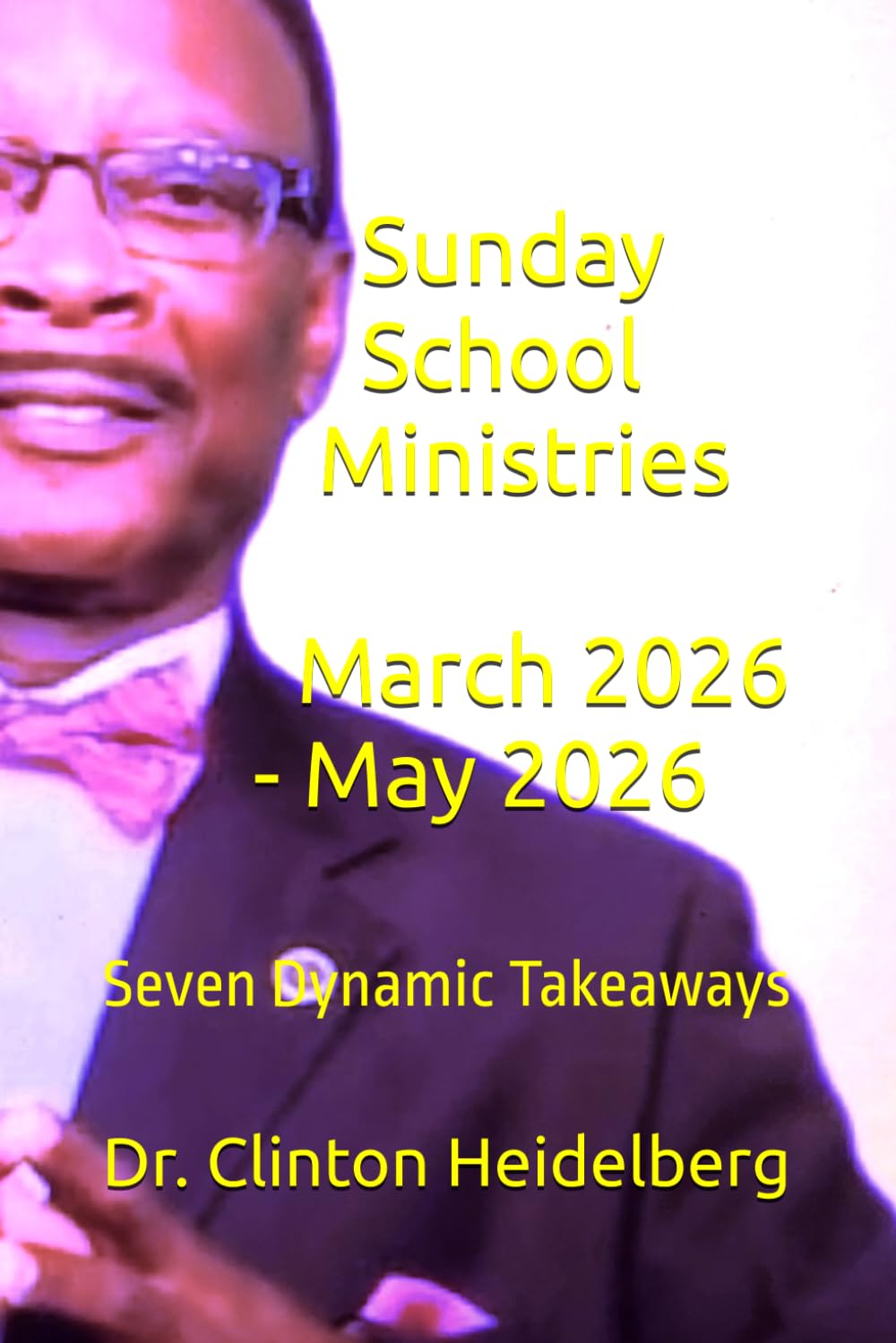 Sunday School Ministries: Seven Dynamic Takeaways