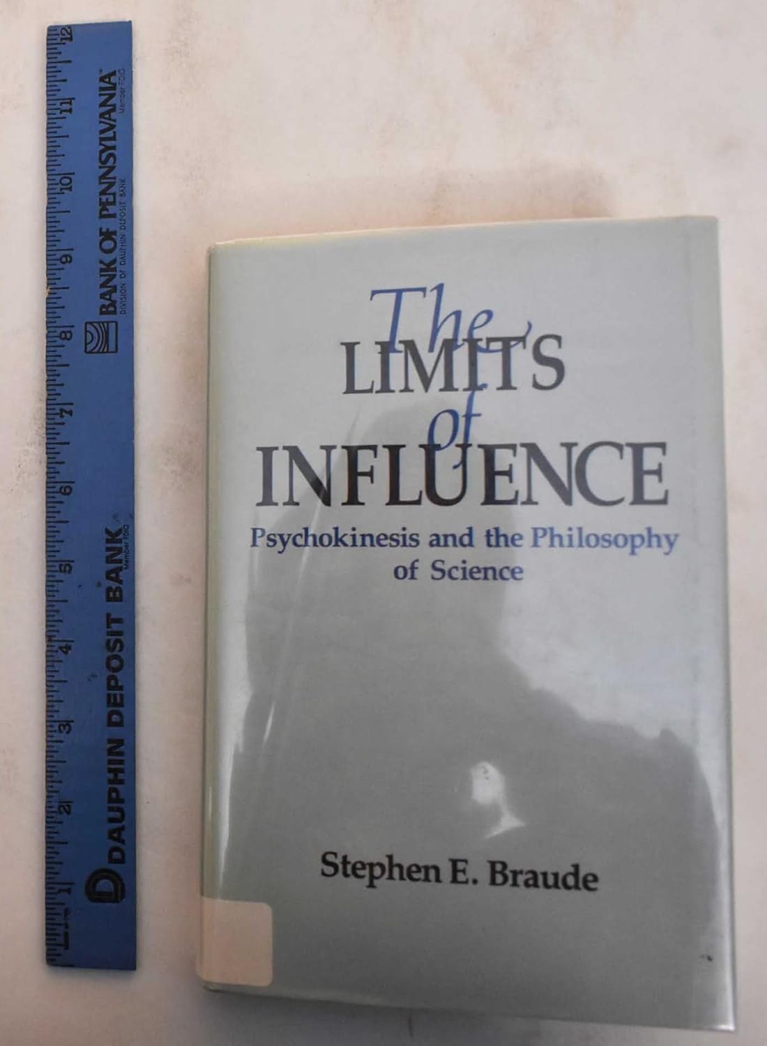 The Limits of Influence: Psychokinesis and the Philosophy of Science      Hardcover – January 1, 1986