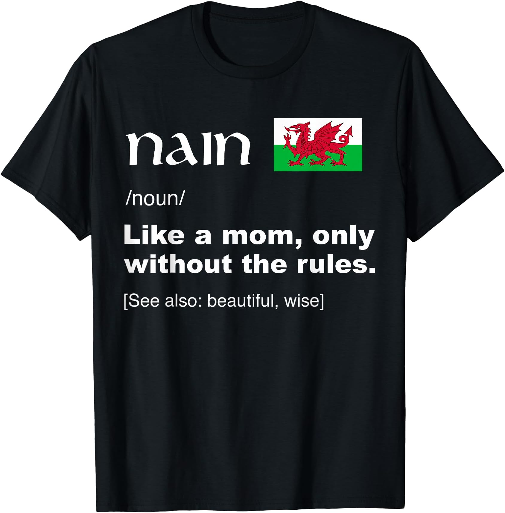 Proud Cymraeg TeesDefinition of Nain Best Welsh Gift for Grandma Flag of Wales T-Shirt