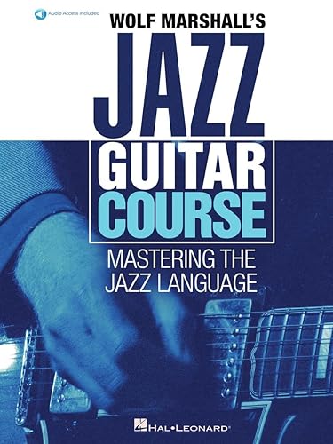 Wolf Marshall's Jazz Guitar Course Mastering the Jazz Language