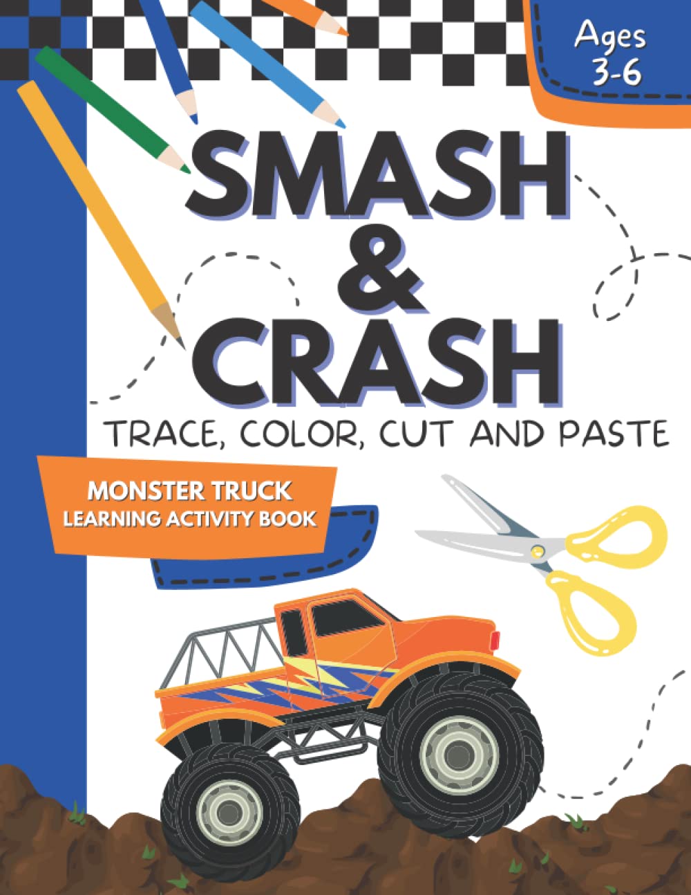 Smash & Crash, Trace, Color, Cut And Paste: A Monster Truck Learning Activity Book: Prepare For Preschool : Early Learning Ready To Read