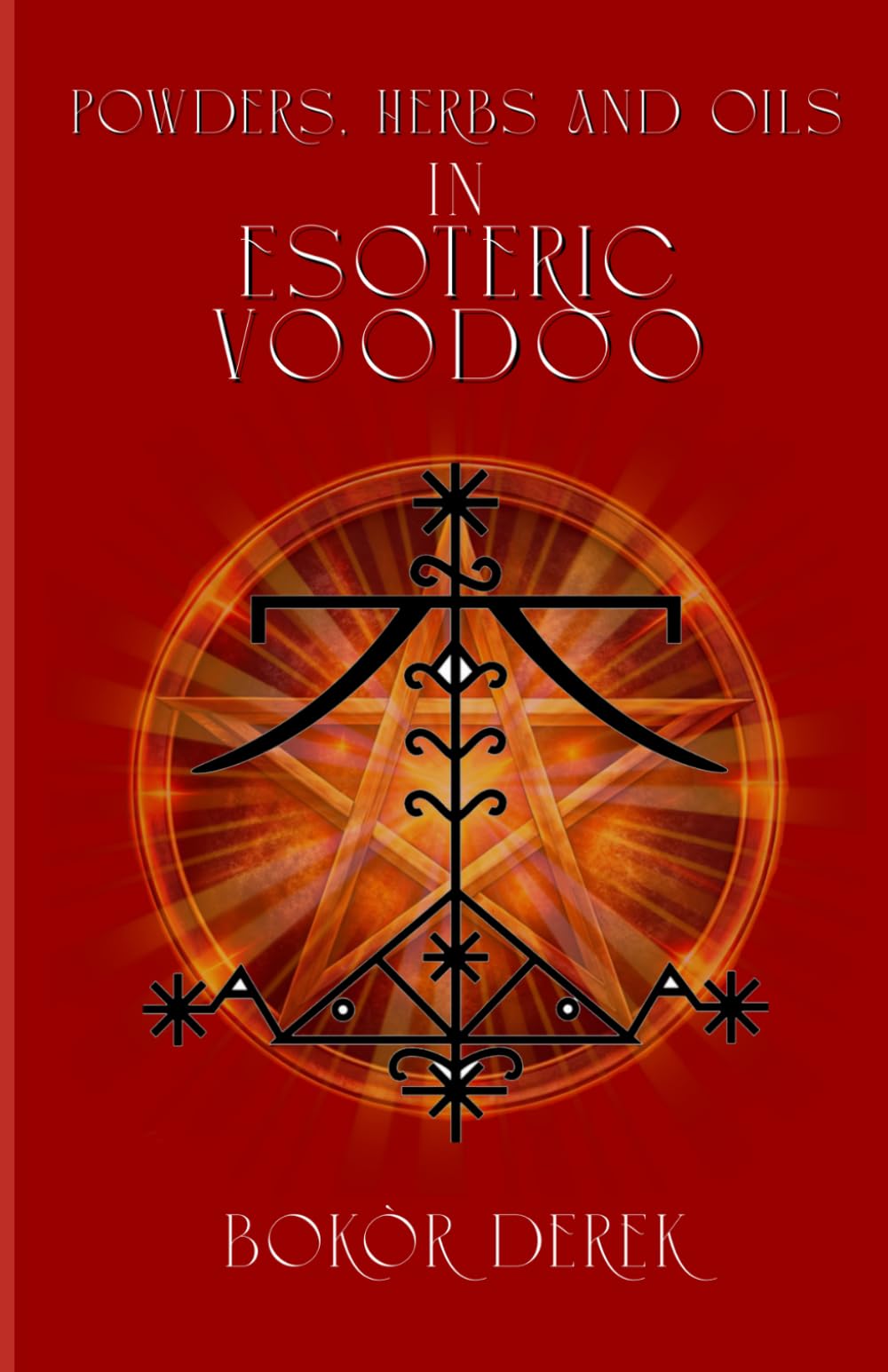 Powders, Herbs, And Oils In Esoteric Voodoo