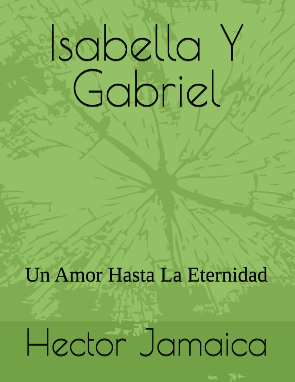Isabella Y Gabriel: Un Amor Hasta La Eternidad