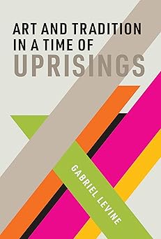 Art and Tradition in a Time of Uprisings (Mit Press)-Wow! eBook