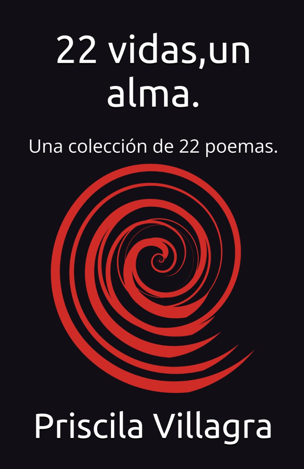 22 vidas,un alma.: Una colección de 22 poemas.