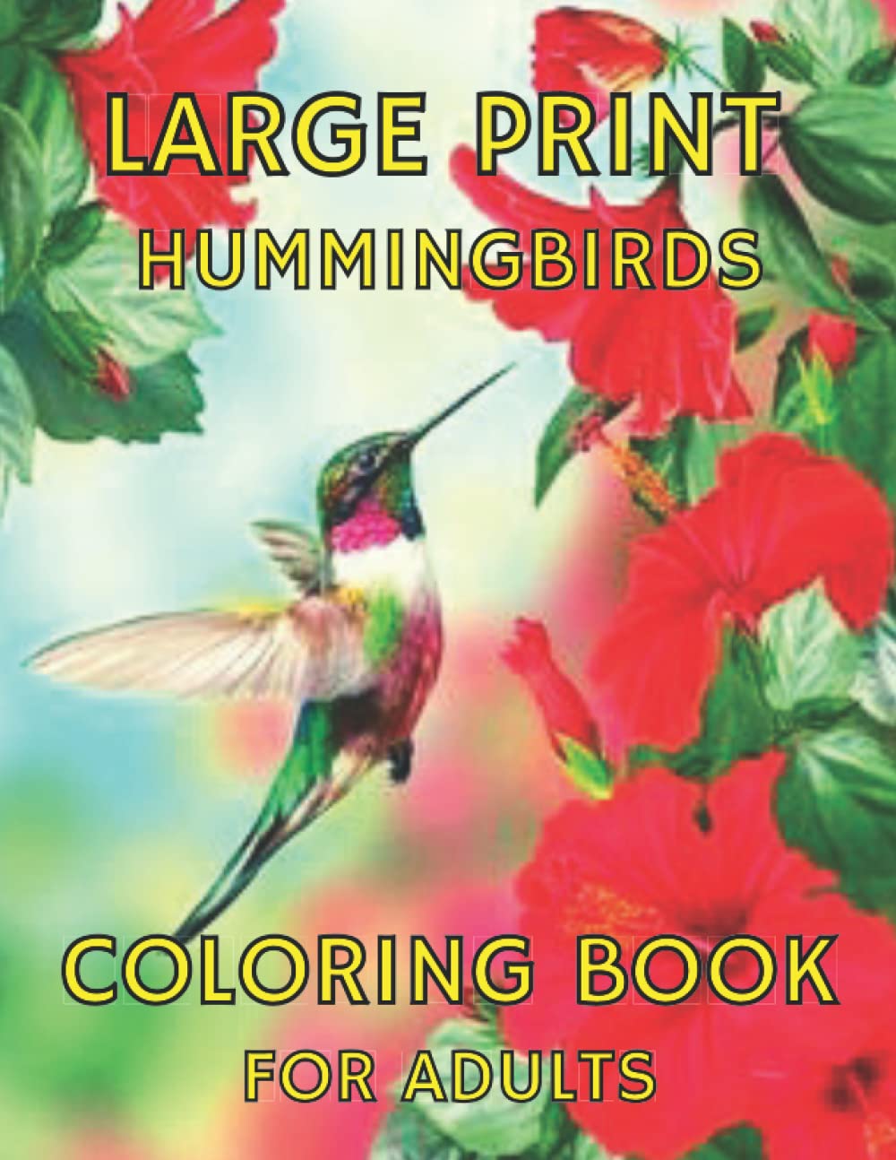 Large Print Hummingbirds Coloring Book For Adults: 100 Pages Coloring Book For Adults Hummingbird, Best Stress Relieving Designs And Relaxation For All Level Relax
