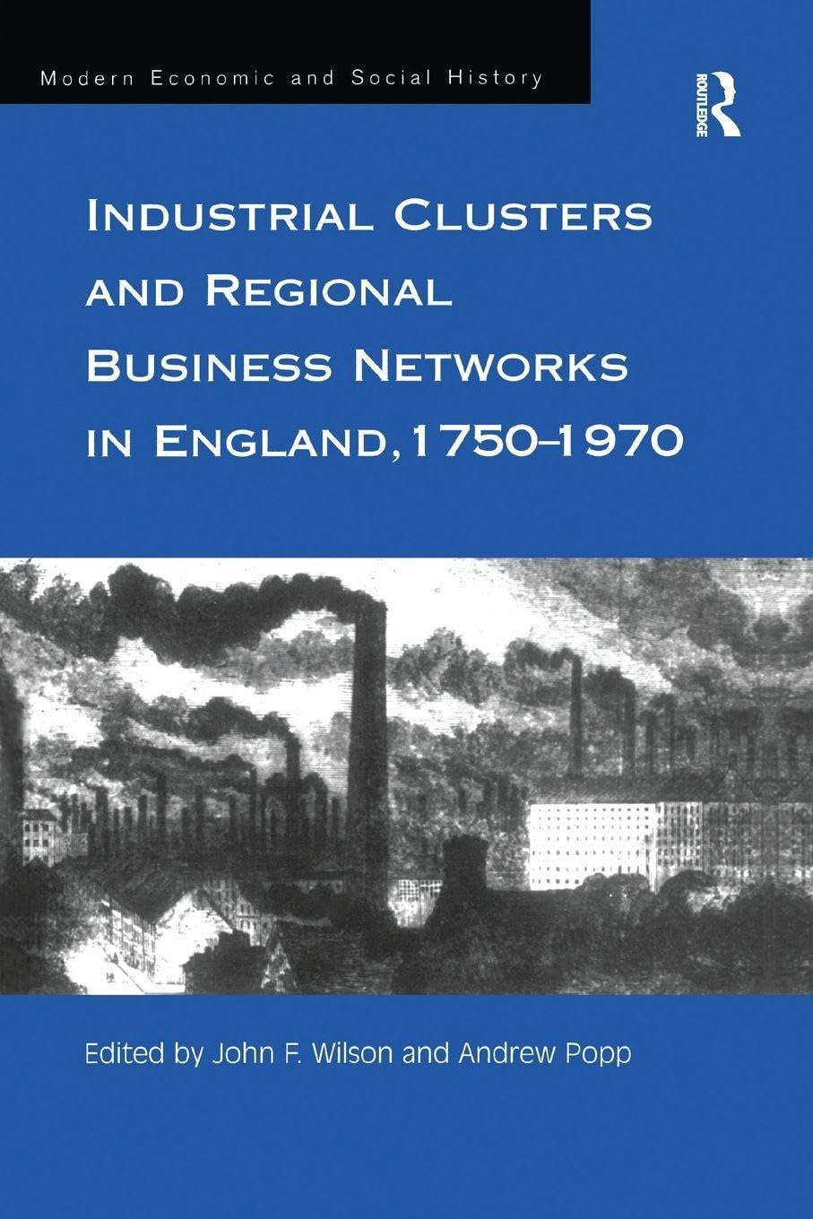 Industrial Clusters and Regional Business Networks in England... - 9781138271326