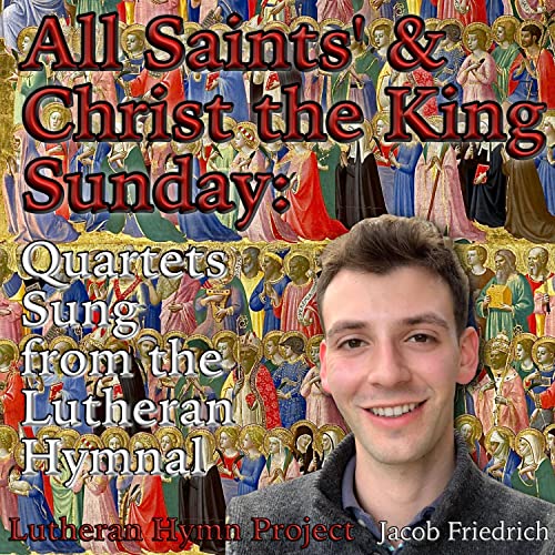 All Saints' and Christ the King Sunday Quartets Sung from the Lutheran