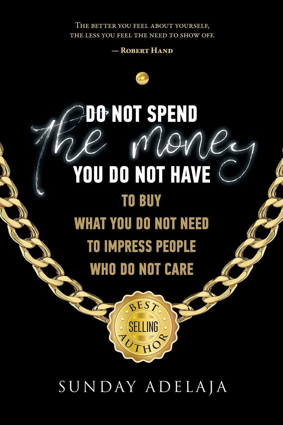 Do not spend the money you do not have to buy what you do not need to impress pe