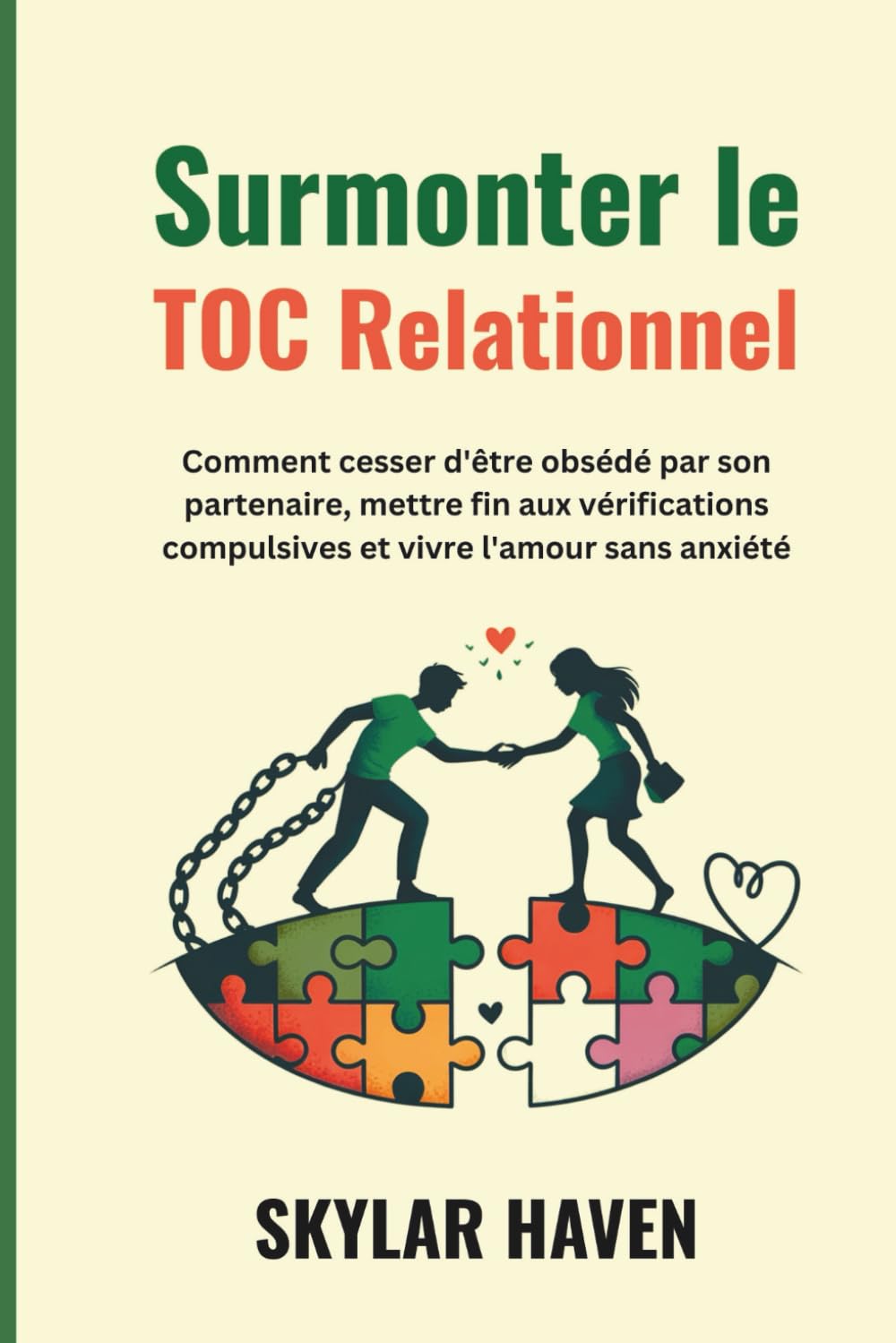 Surmonter le TOC relationnel: Comment cesser d'être obsédé par son partenaire, mettre fin aux vérifications compulsives et vivre l'amour sans anxiété