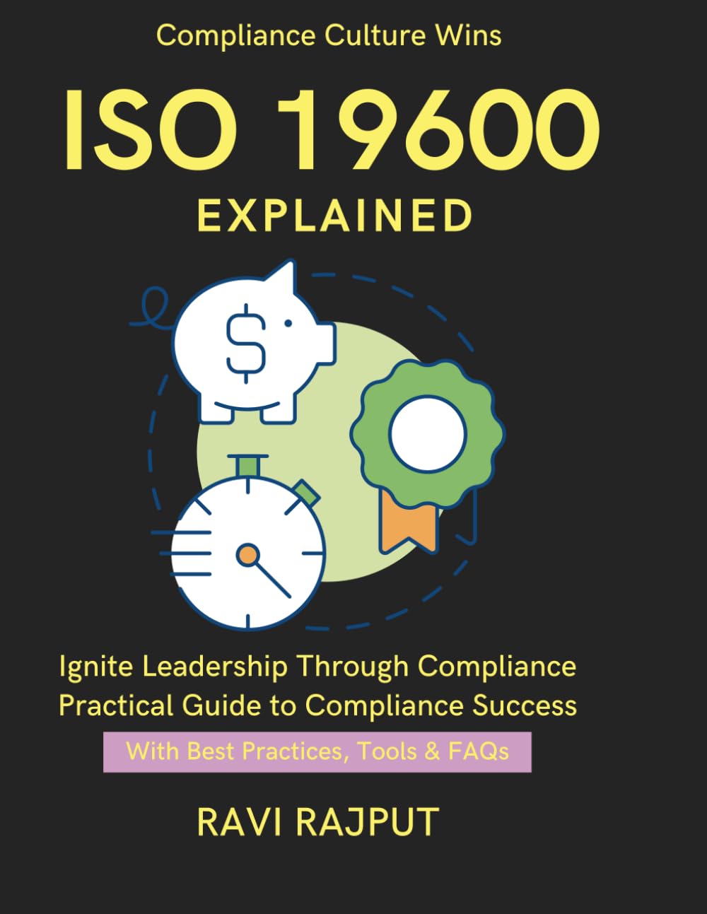ISO 19600 Explained: Global Compliance Standards | Practical Guide for CXOs | Aligning Governance & Compliance | Best Practices Handbook | ISO 19600 audit and monitoring techniques | ISO Standards
