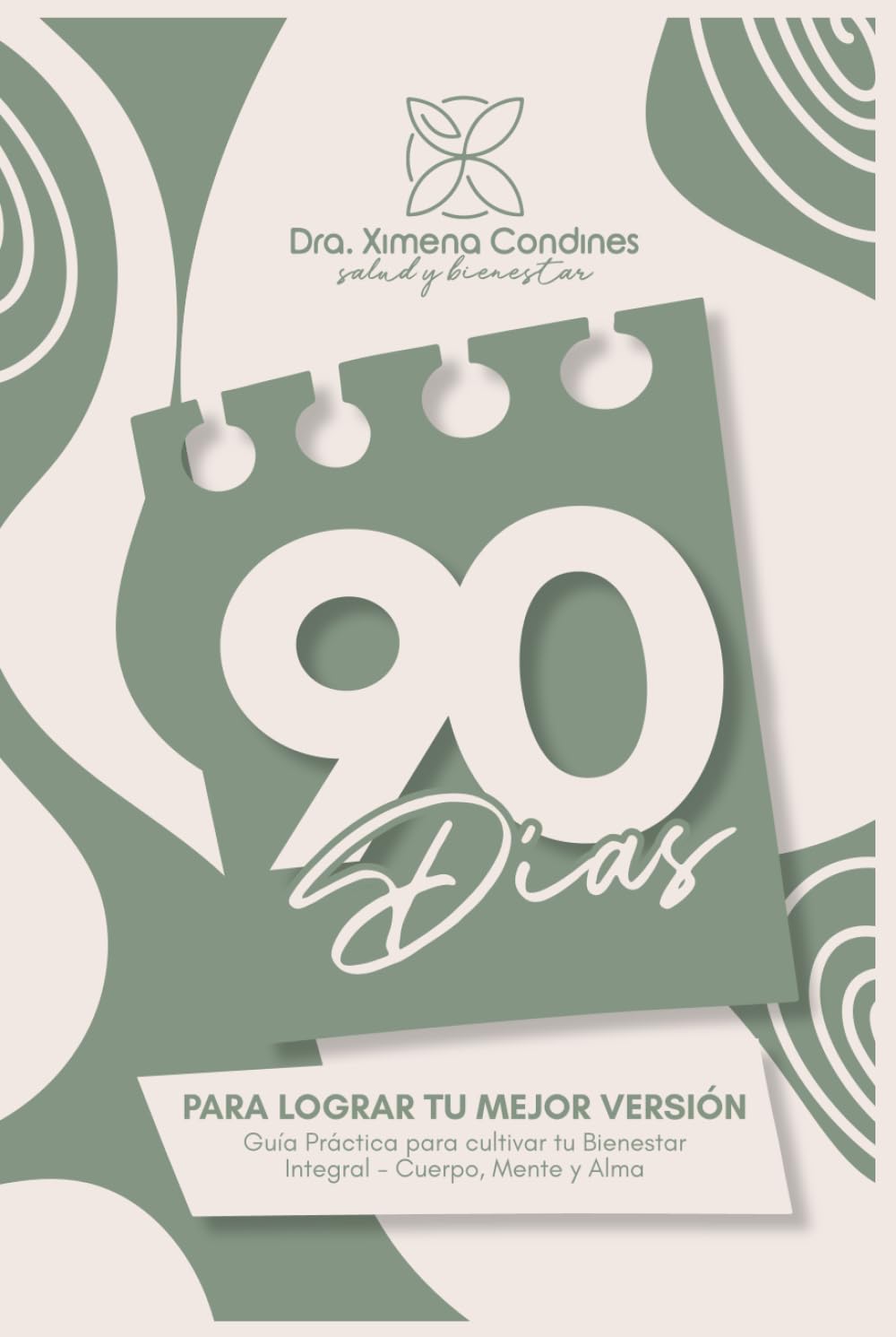 90 Días Para Lograr Tu Mejor Versión: Guía Práctica para cultivar tu Bienestar Integral - Cuerpo, Mente y Alma