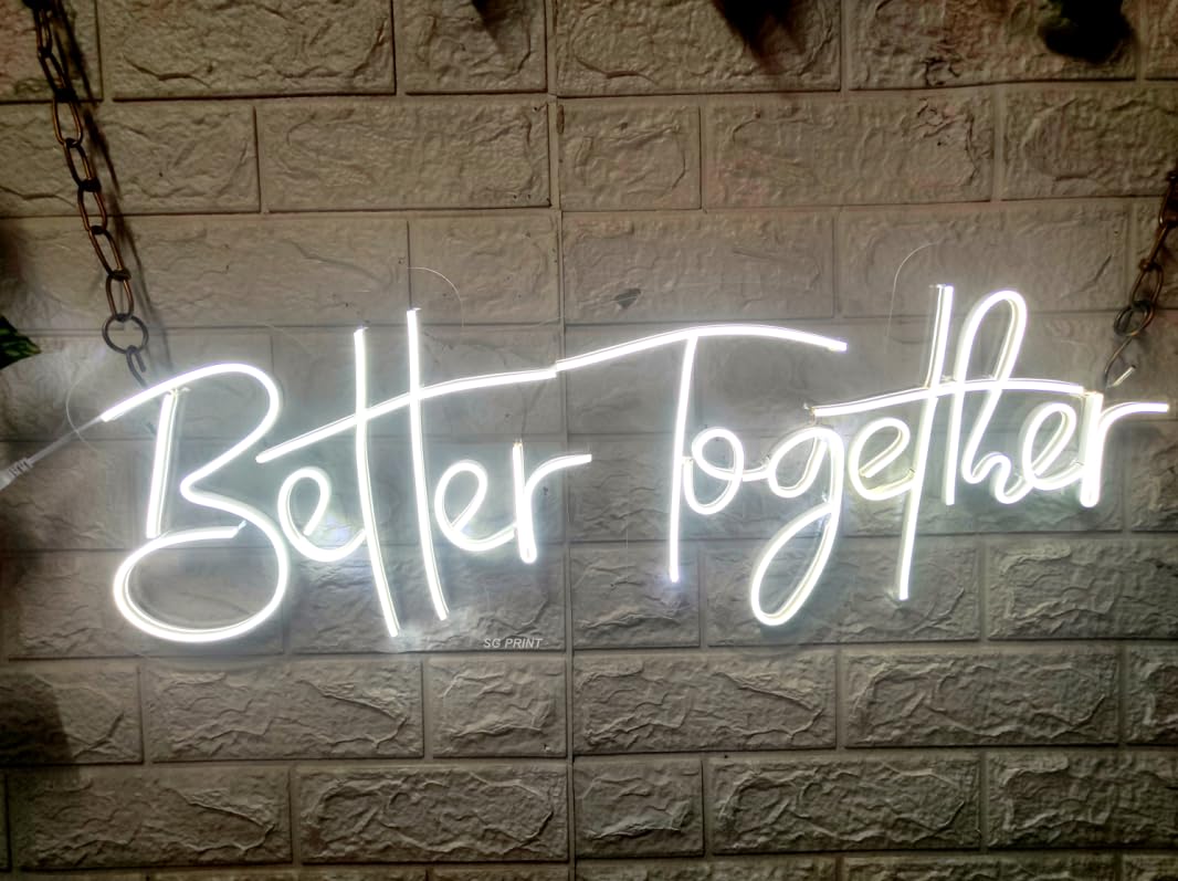LUXUY SIGN INDIA Better Together Neon Sign/Lights Neon LED Light, Decorative Light for Room, Glass Tube Lights Sign for Bedroom, Party and Bar (Size-30X12 inches) White-picture-28