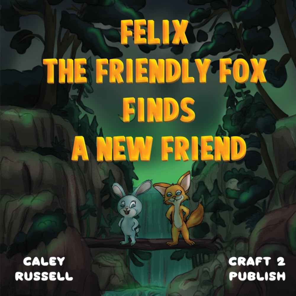 Felix the Friendly Fox Finds a New Friend (The Forest Friends)