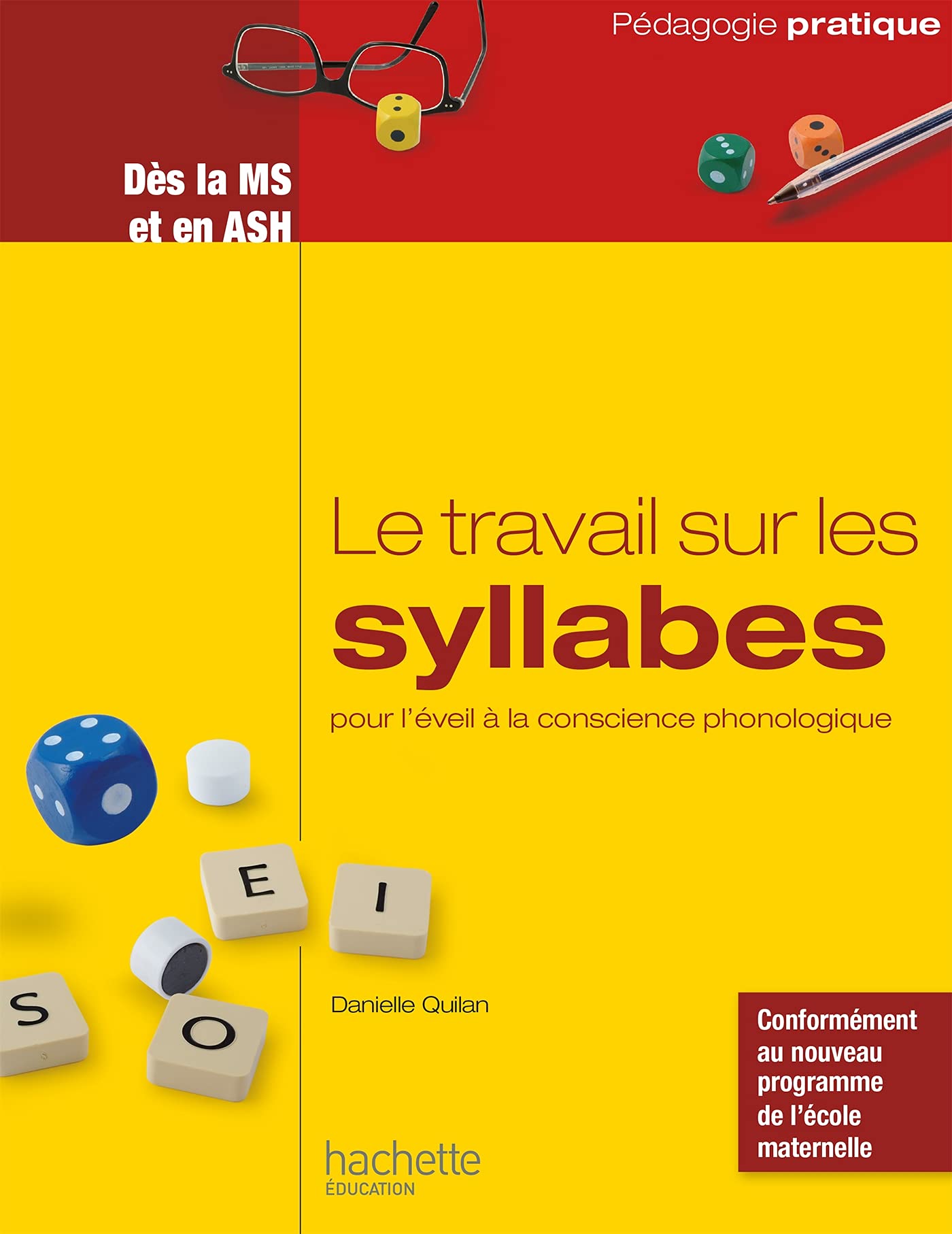 Le travail sur les syllabes pour l'éveil à la conscience phonologique - Dès la MS et en ASH: Des activités et des jeux pour manipuler les syllabes dès la MS et en ASH