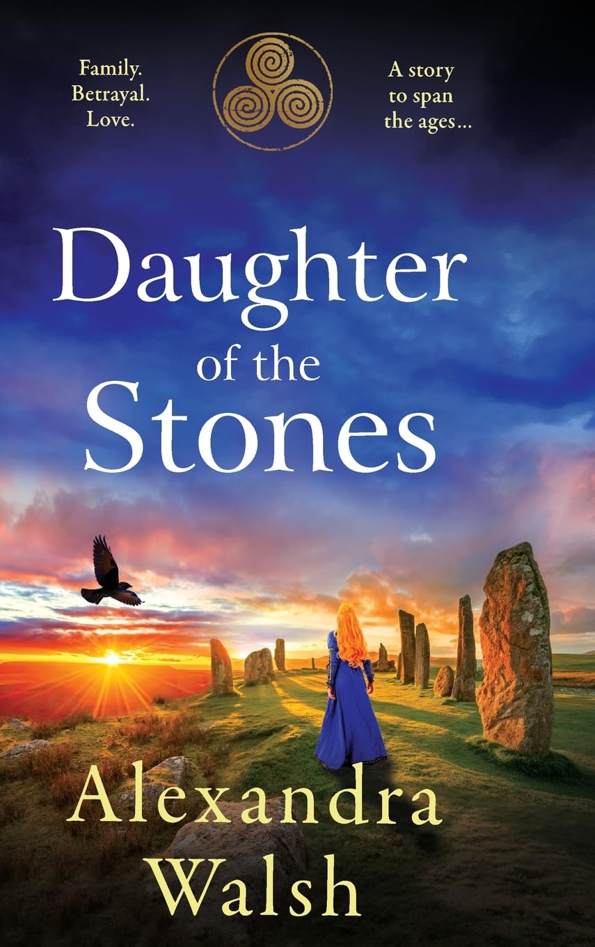 Daughter of the Stones: A completely spellbinding and utterly enchanting timeslip novel from Alexandra Walsh