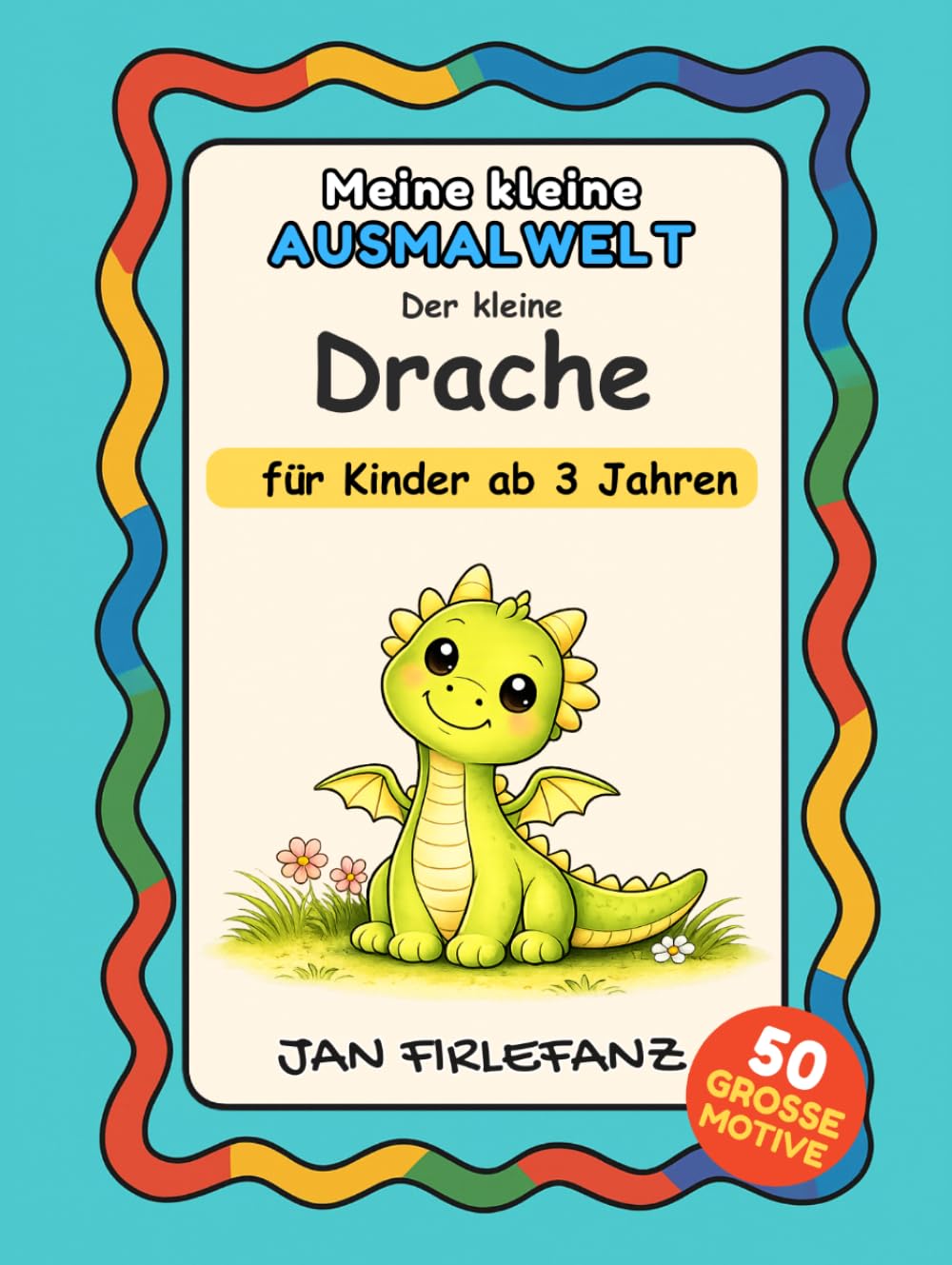 Meine kleine Ausmalwelt – Der kleine Drache: Ausmalbuch für Kinder ab 3 Jahren – Süßes Drachen Malbuch mit großen Motiven und dicken Linien, perfektes Geschenk für Jungen und Mädchen