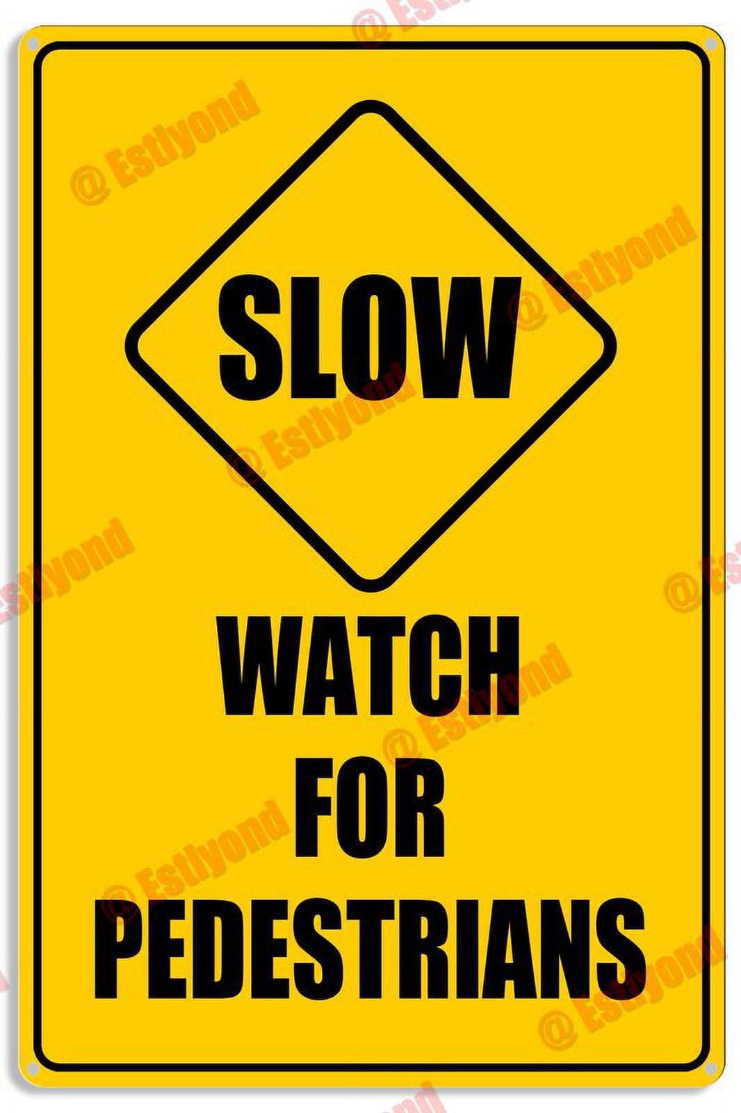 peiyeety Slow Watch for Pedestrians Caution Warning Notice Aluminum Metal Sign 12x16 Inches