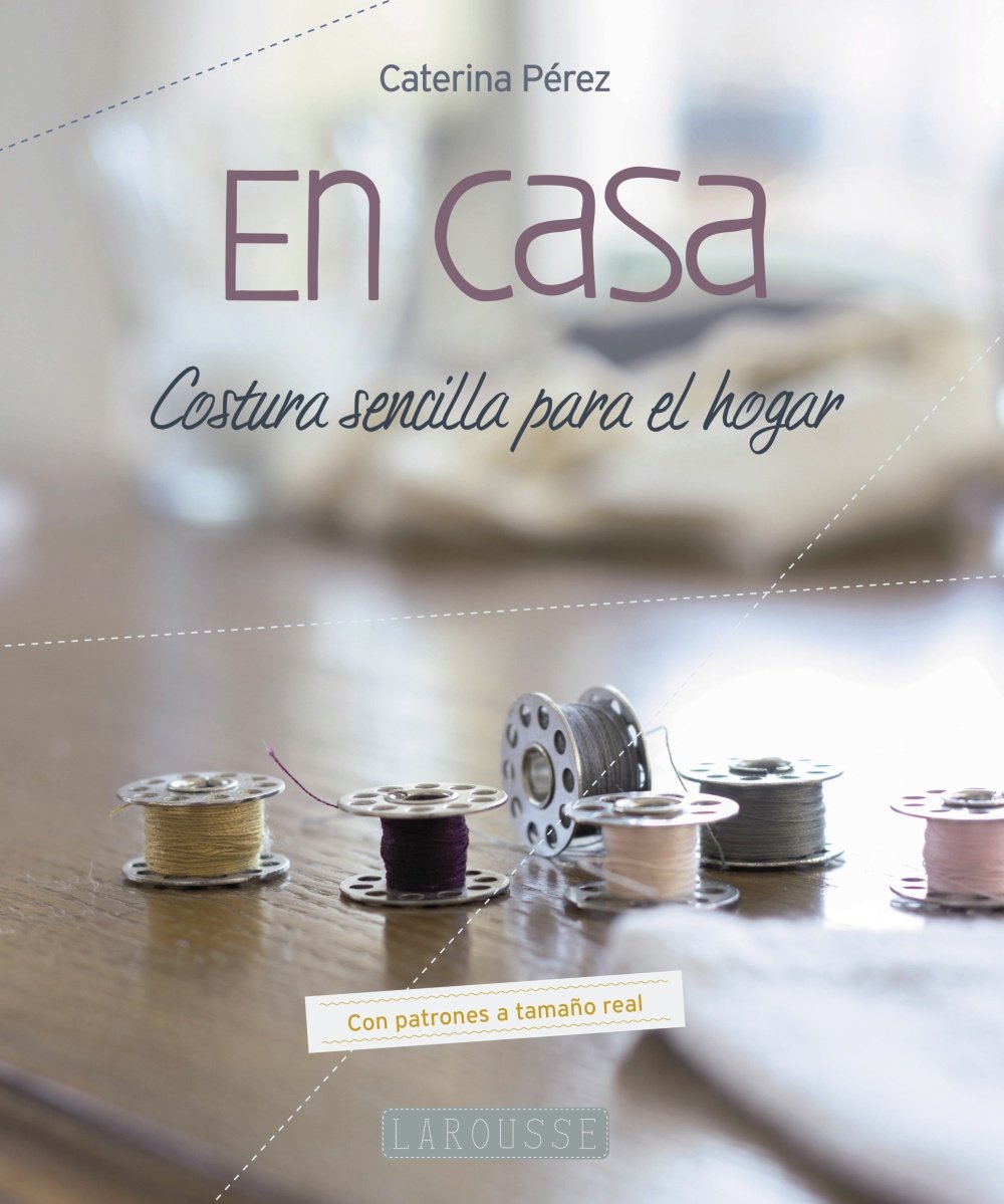 En casa : costura sencilla para el hogar