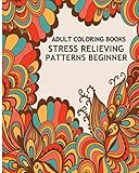 Adult Coloring Books Stress Relieving Patterns Beginner: Inspire Creativity and Bring Balance