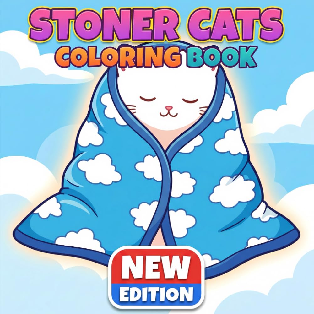 Stoner Cats Coloring Book: Over 50 Trippy And Whimsical Illustrations For Creative Teens And Adults To Relax And Unwind