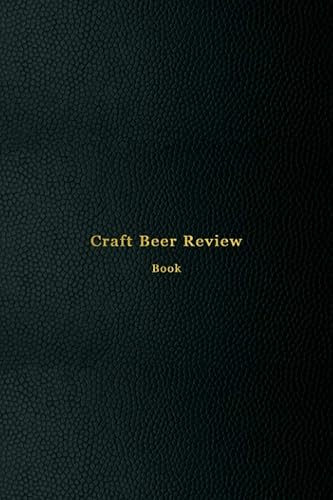 Craft Beer Review Book: Beer drinking journal and log book for beer lovers | Craft beer, Ale, lager, pilsner, wheet, stout, international brews | Record and Rate