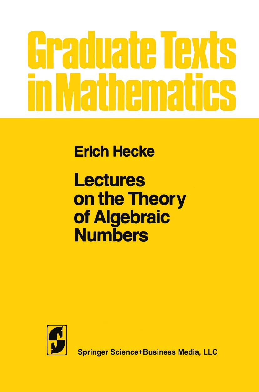 Lectures on the Theory of Algebraic Numbers (Graduate Texts in Mathematics)