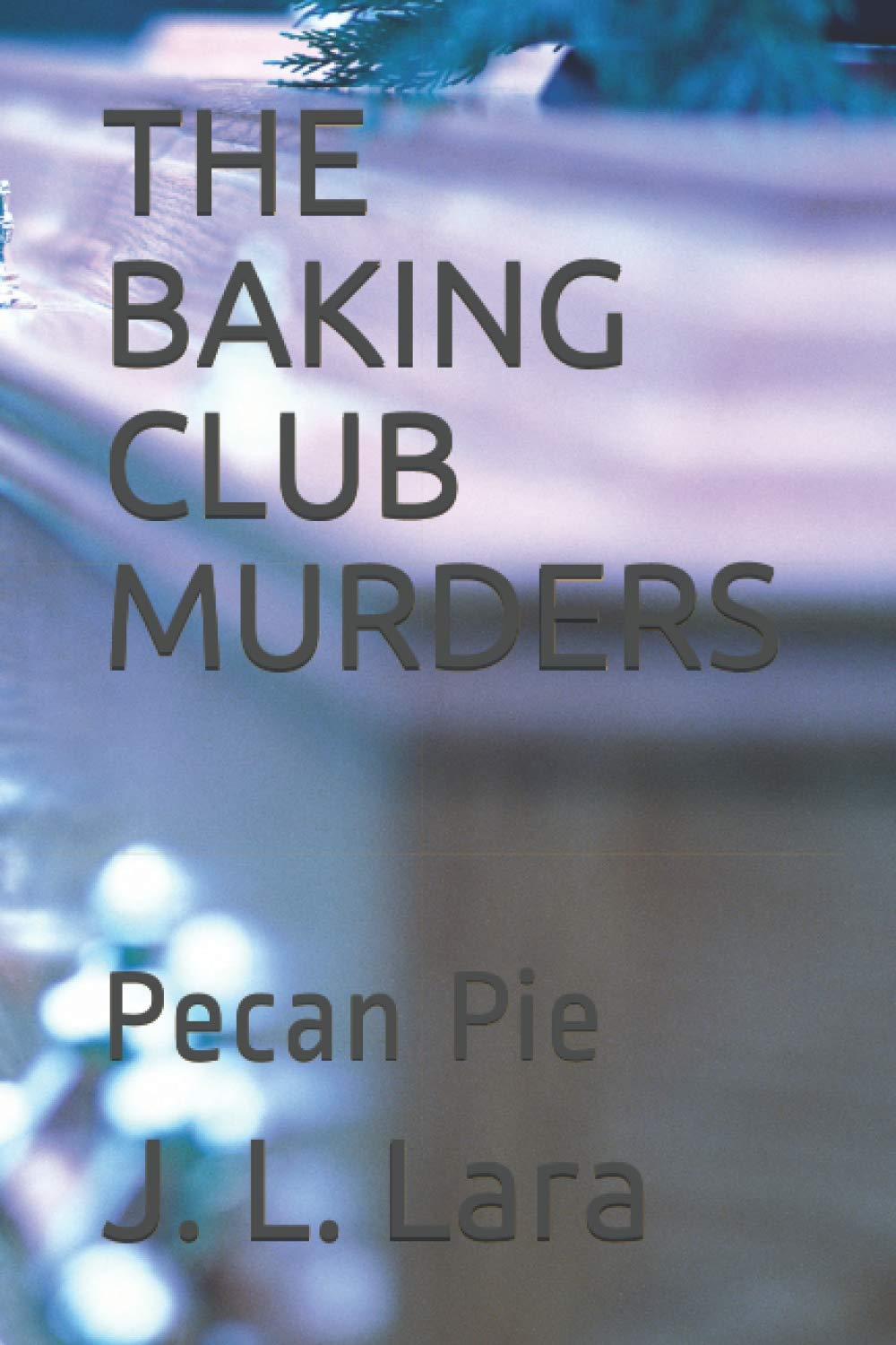 THE BAKING CLUB MURDERS: Pecan Pie