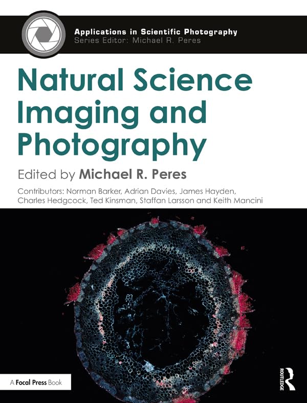 Natural Science Imaging and Photography (Applications in Scientific Photography)      1st Edition, Kindle Edition